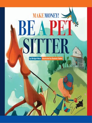 cover image of Make Money! Be a Pet Sitter